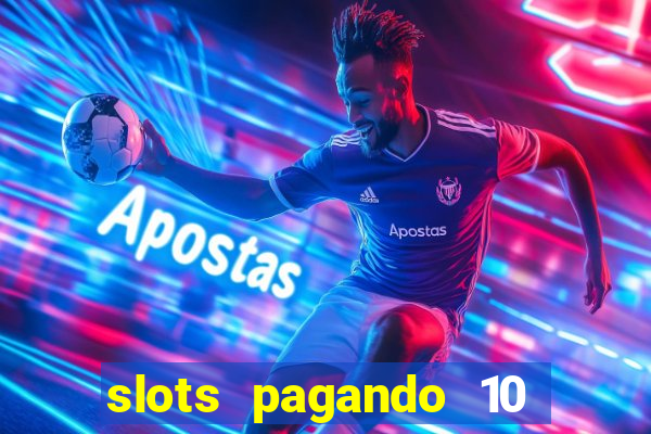 slots pagando 10 no cadastro facebook